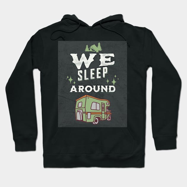 Van Life We Sleep Around Hoodie by Van Life Travel Adventure